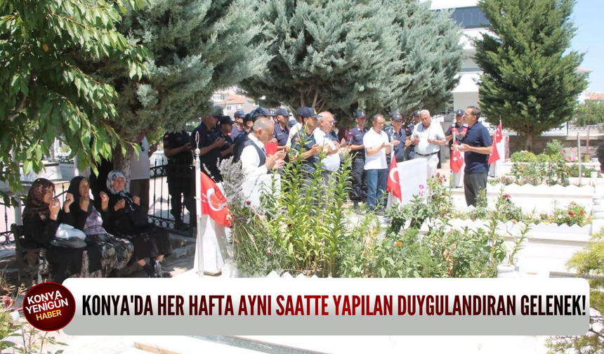 Konya'da her hafta aynı saatte yapılan duygulandıran gelenek!