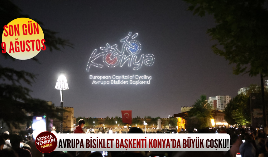 Avrupa Bisiklet Başkenti Konya’da büyük coşku!