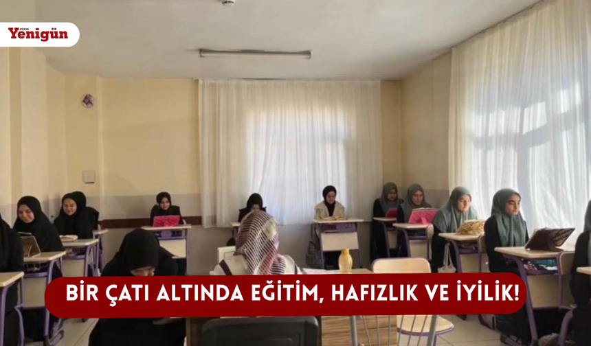 Bir çatı altında eğitim, hafızlık ve iyilik!