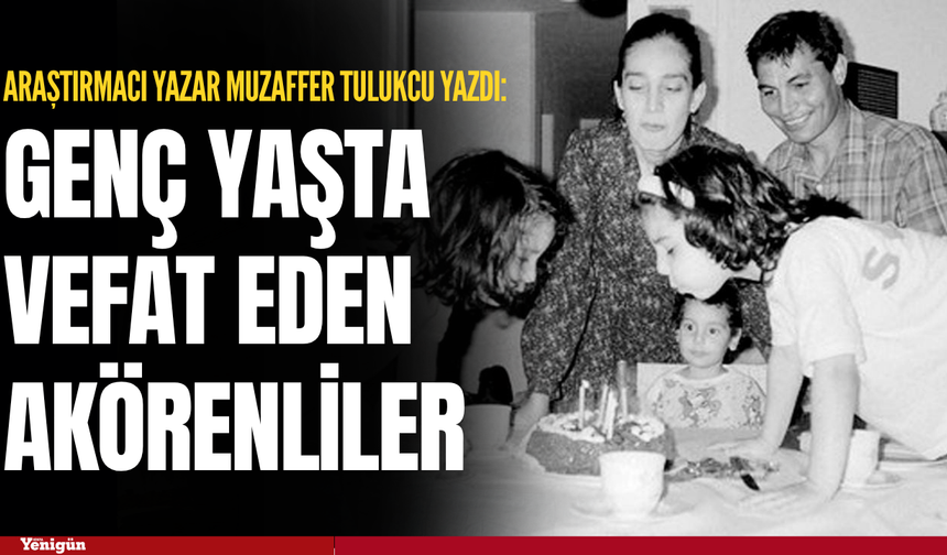 Genç yaşta vefat eden Akörenliler