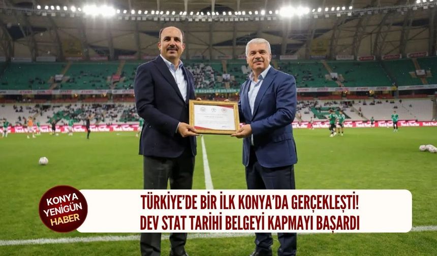 Türkiye’de bir ilk Konya’da gerçekleşti!