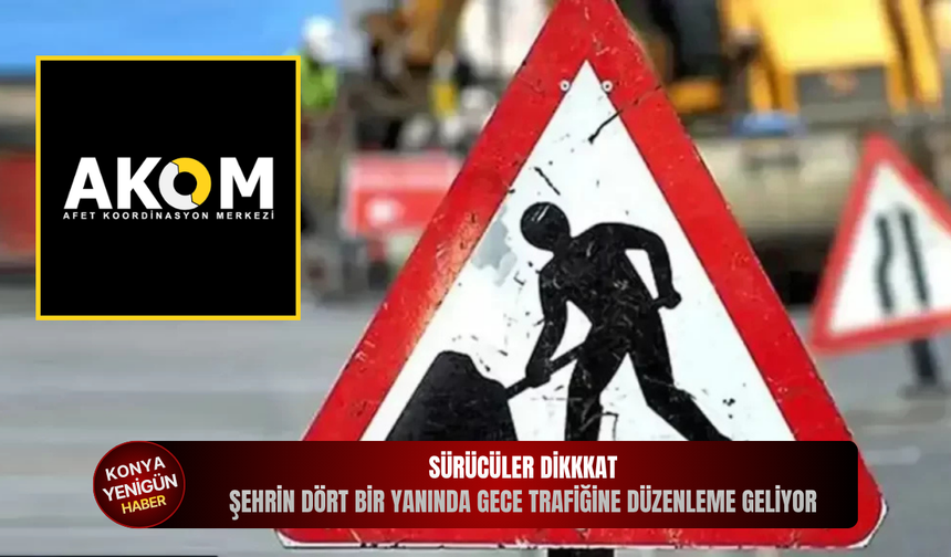 Sürücüler dikkkat: Şehrin dört bir yanında gece trafiğine düzenleme geliyor