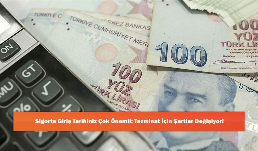 Sigorta Giriş Tarihiniz Çok Önemli: Tazminat İçin Şartlar Değişiyor!