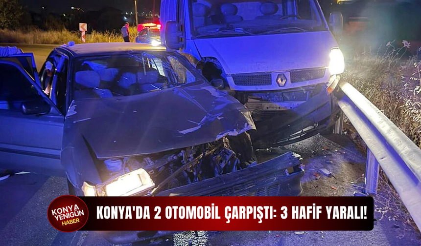Konya'da 2 otomobil çarpıştı: 3 hafif yaralı!