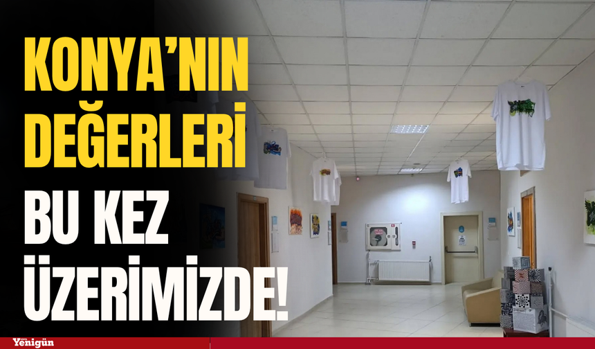 Konya’nın değerleri bu kez üzerimizde!