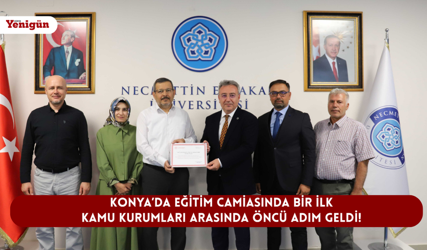 Konya’da eğitim camiasında bir ilk: Kamu kurumları arasında öncü adım geldi!