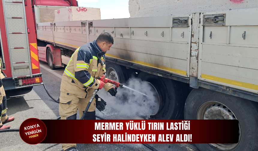 Mermer yüklü tırın lastiği seyir halindeyken alev aldı!