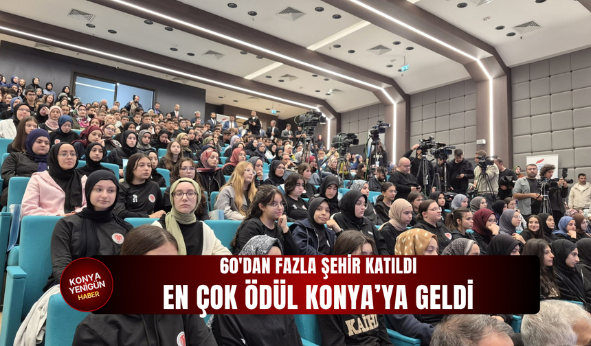 60’dan fazla ilden katılım sağlandı; En çok ödül Konya’ya gitti!
