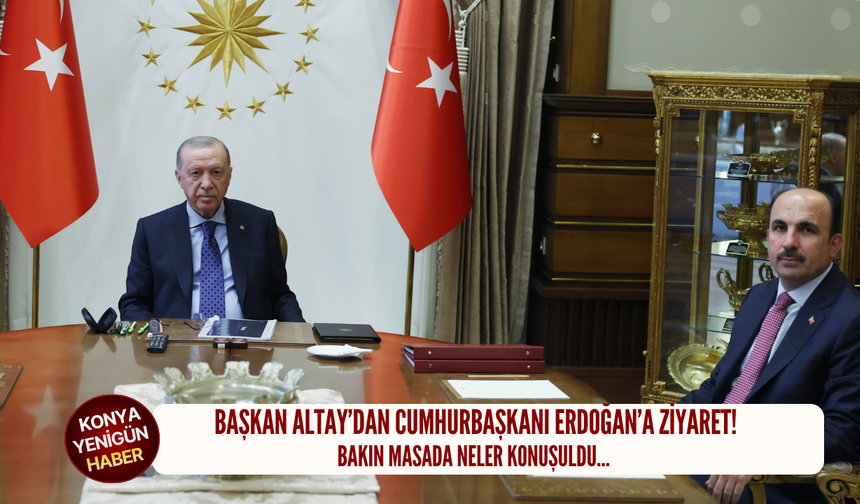 Başkan Altay’dan Cumhurbaşkanı Erdoğan’a ziyaret! Bakın masada neler konuşuldu…