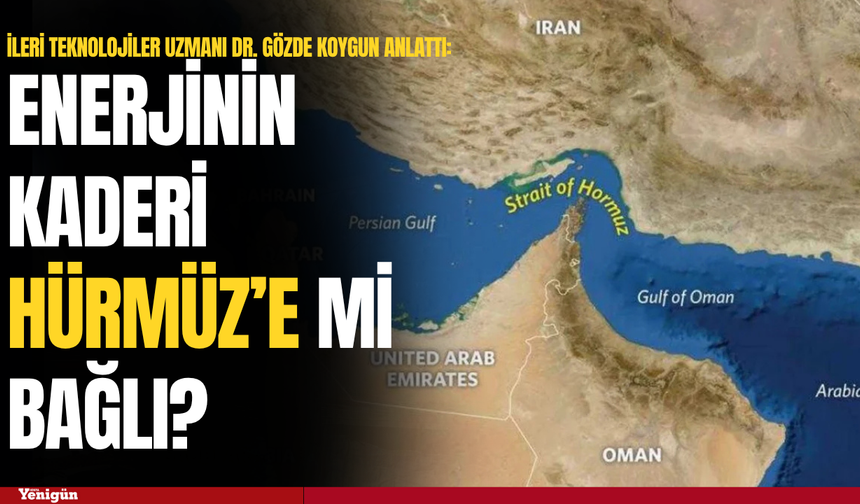 Enerjinin kaderi Hürmüz’e mi bağlı?