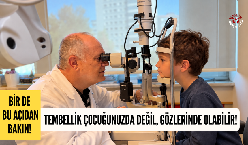 Başkent Konya uyarıyor: Tembellik çocuğunuzda değil, gözlerinde olabilir!