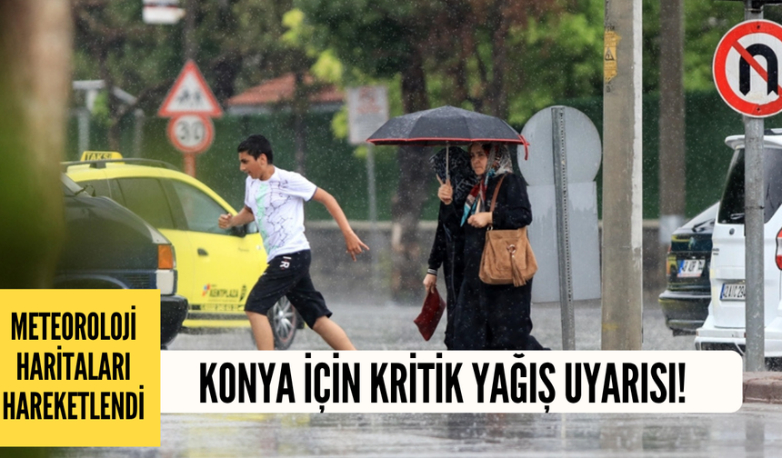 Meteoroloji haritaları hareketlendi: Konya için kritik yağış uyarısı!
