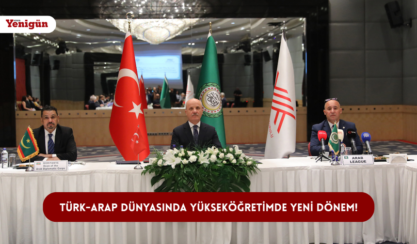 Türk-Arap dünyasında yükseköğretimde yeni dönem!