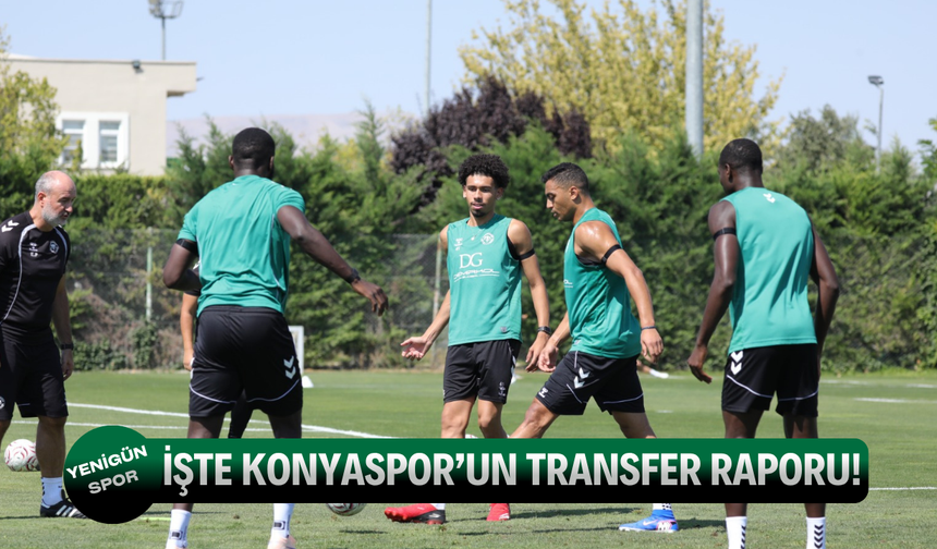 İşte Konyaspor'un transfer raporu!