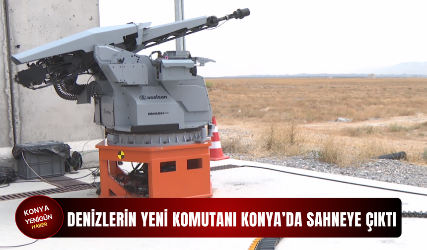 Denizlerin yeni komutanı Konya’da sahneye çıktı