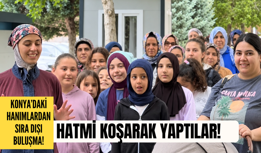 Konya’da sabahın erken saati başlayan sıra dışı buluşma: Hatmi koşarak yaptılar
