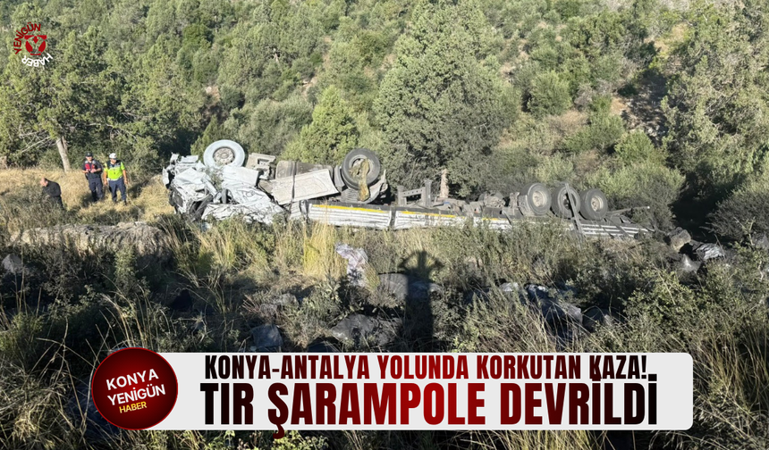 Konya-Antalya yolunda korkutan kaza! Tır şarampole devrildi