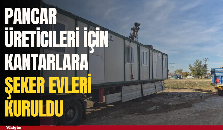 Pancar üreticileri için kantarlara Şeker Evleri kuruldu
