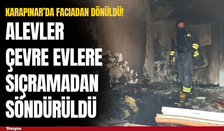 Karapınar’da faciadan dönüldü! Alevler çevre evlere sıçramadan söndürüldü