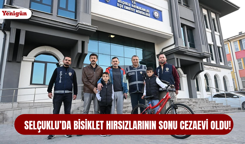 Selçuklu’da bisiklet hırsızlarının sonu cezaevi oldu!