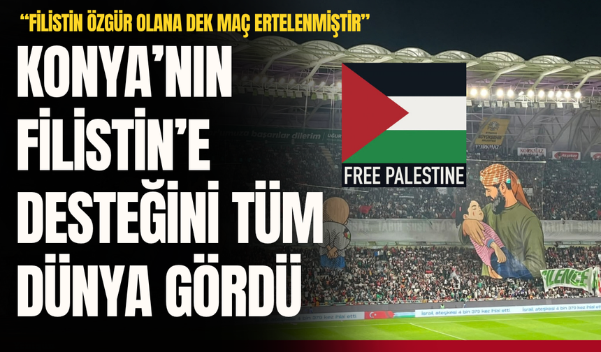 Konyalılardan Filistin’e tam destek: Tüm dünya gördü!