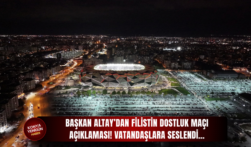 Başkan Altay’dan Filistin dostluk maçı açıklaması! Vatandaşlara seslendi…