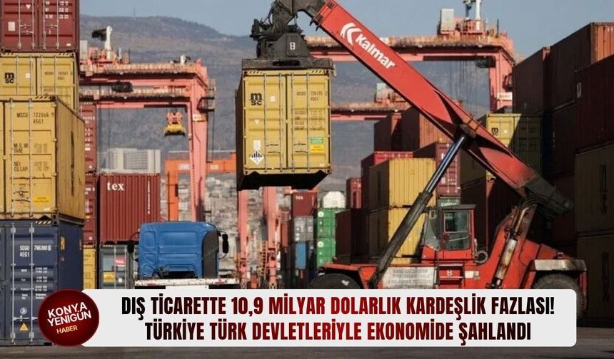 Türkiye Türk devletleriyle ekonomide şahlandı