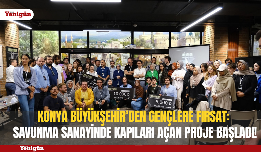 Konya Büyükşehir’den gençlere fırsat: Savunma sanayinde kapıları açan proje başladı!