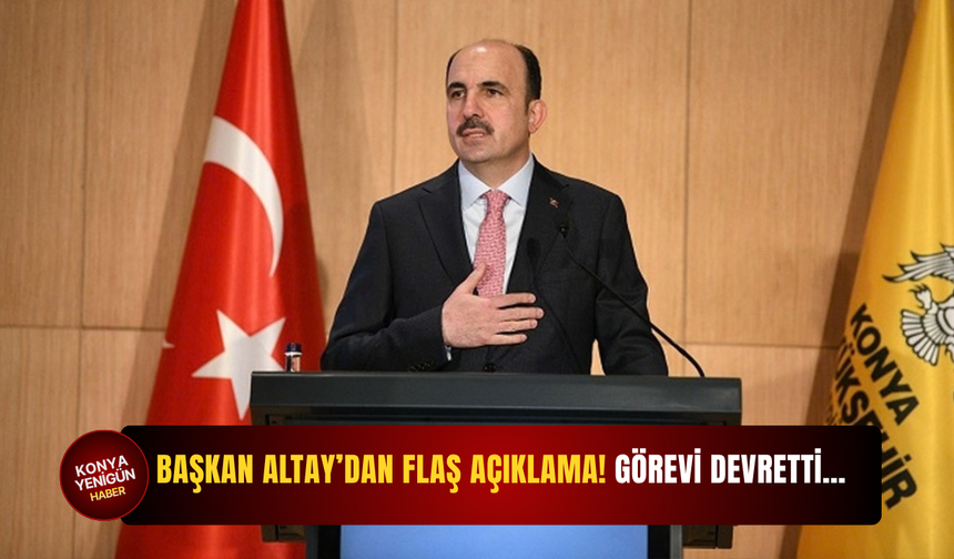 Başkan Altay’dan flaş açıklama! Görevi devretti…