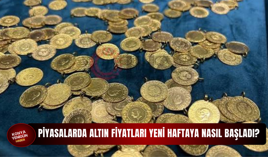 Piyasalarda altın fiyatları yeni haftaya nasıl başladı?