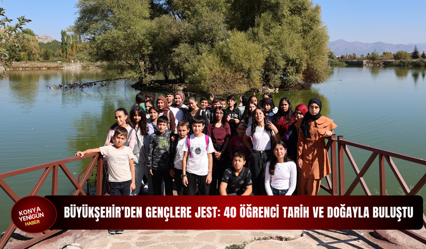Büyükşehir’den gençlere jest: 40 öğrenci tarih ve doğayla buluştu