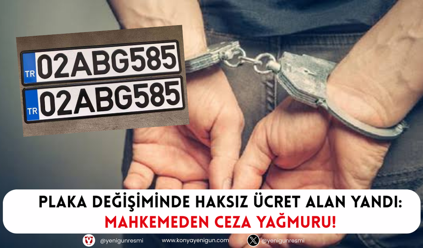 Plaka değişiminde haksız ücret alan yandı: Mahkemeden ceza yağmuru!