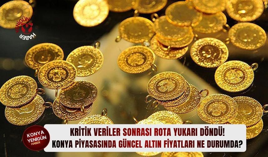 Konya piyasasında güncel altın fiyatları ne durumda?