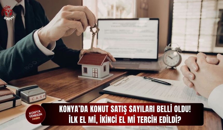 Konya’da konut satış sayıları belli oldu