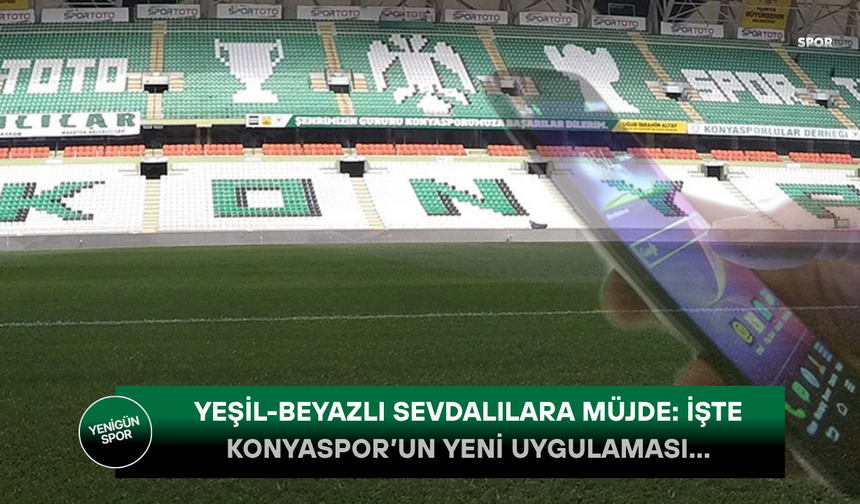 Yeşil-beyazlı sevdalılara müjde: İşte Konyaspor’un yeni uygulaması…