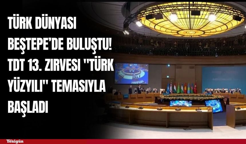 TDT 13. Zirvesi "Türk Yüzyılı" temasıyla başladı