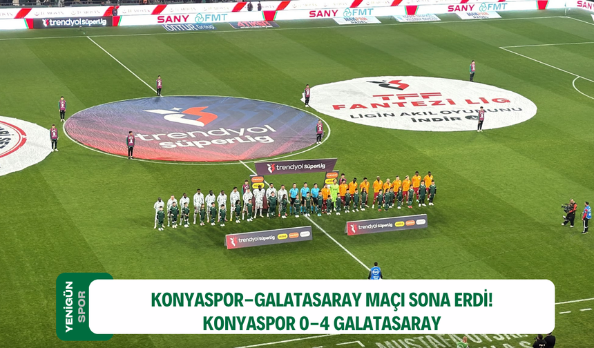 Konyaspor-Galatasaray maçı sona erdi! Konyaspor 0-4 Galatasaray