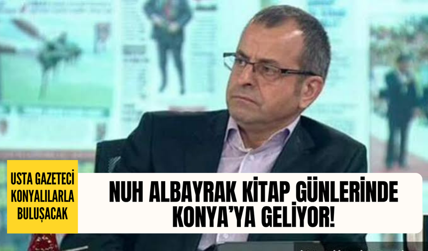 Usta gazeteci Konya Kitap Günleri'nde Konyalılarla buluşuyor