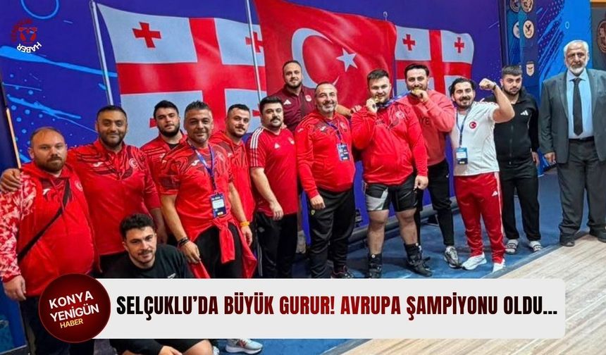 Selçuklu’da büyük gurur! Avrupa şampiyonu oldu…