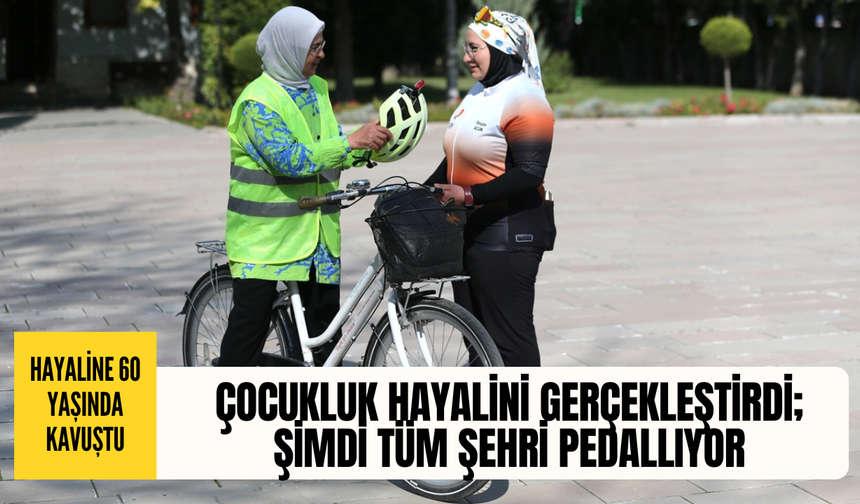 Çocukluk hayaliydi: 60 yaşında pedallamaya başladı