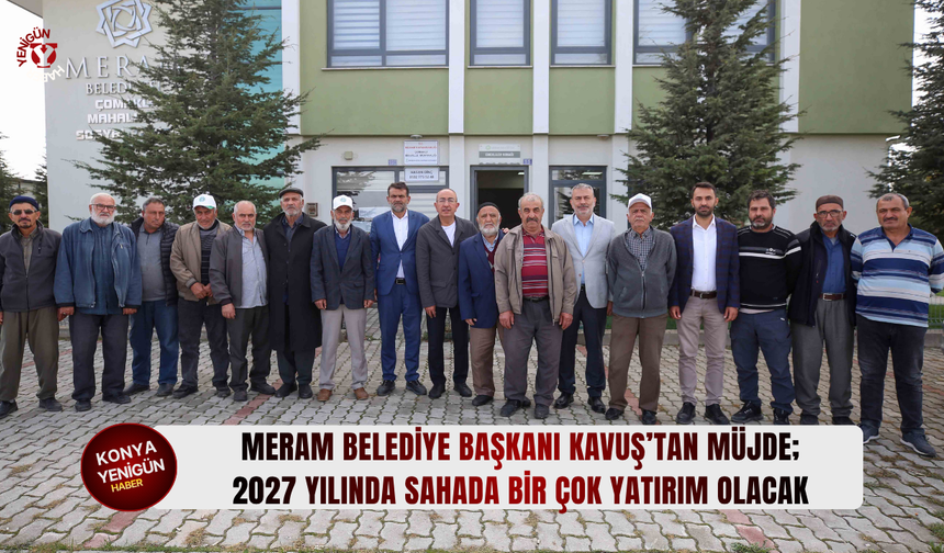 Meram’da oturanlar dikkat! İşte 2027 planı