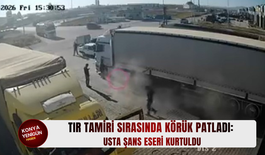 Tır tamiri sırasında körük patladı: Usta şans eseri kurtuldu