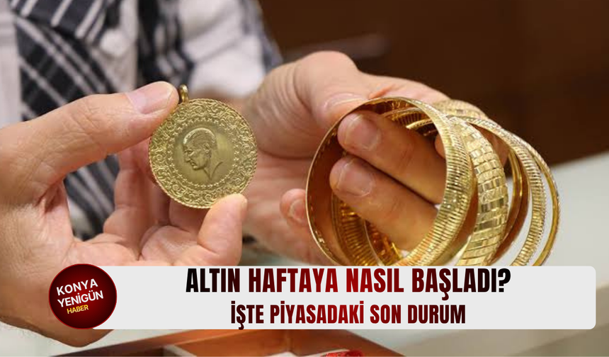 Altın haftaya nasıl başladı? İşte güncel fiyatlar...