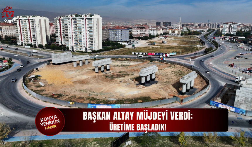 Başkan Altay müjdeyi verdi: Üretime başladık!