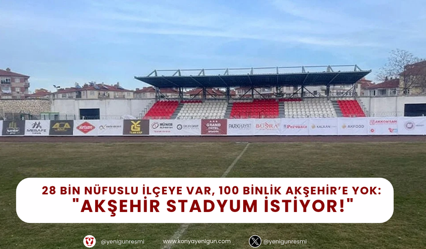 Nasrettin Hoca'nın kenti Akşehir yeni stadyum istiyor!
