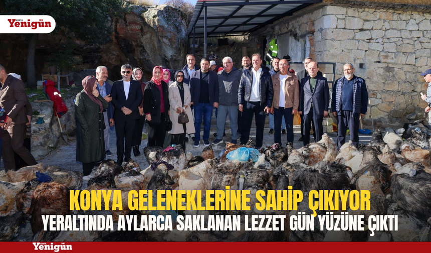 Konya'da Yeraltında aylarca saklanan lezzet gün yüzüne çıktı