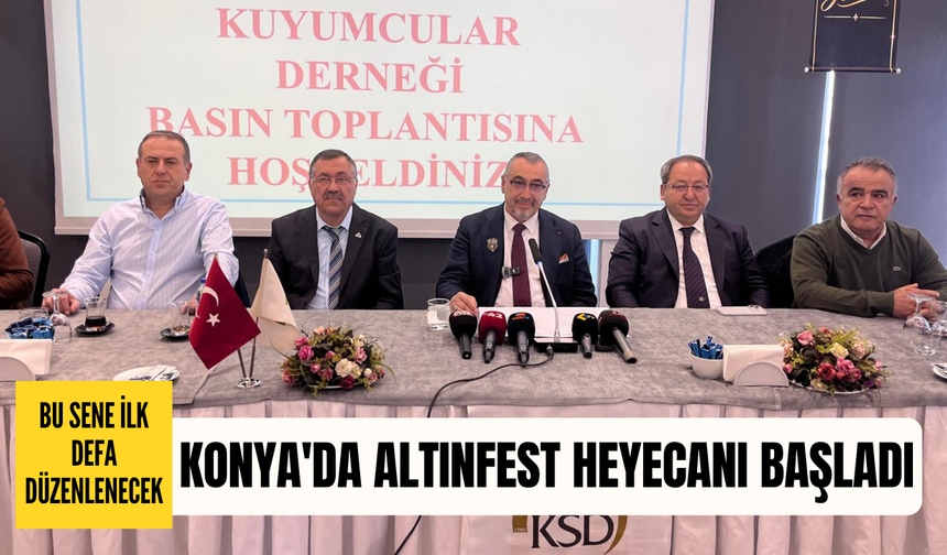 Konya'da bir ilk gerçekleşiyor; ALTINFEST heyecanı başladı