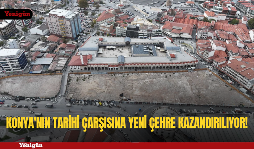 Konya'nın tarihi çarşısına yeni çehre kazandırılacak!