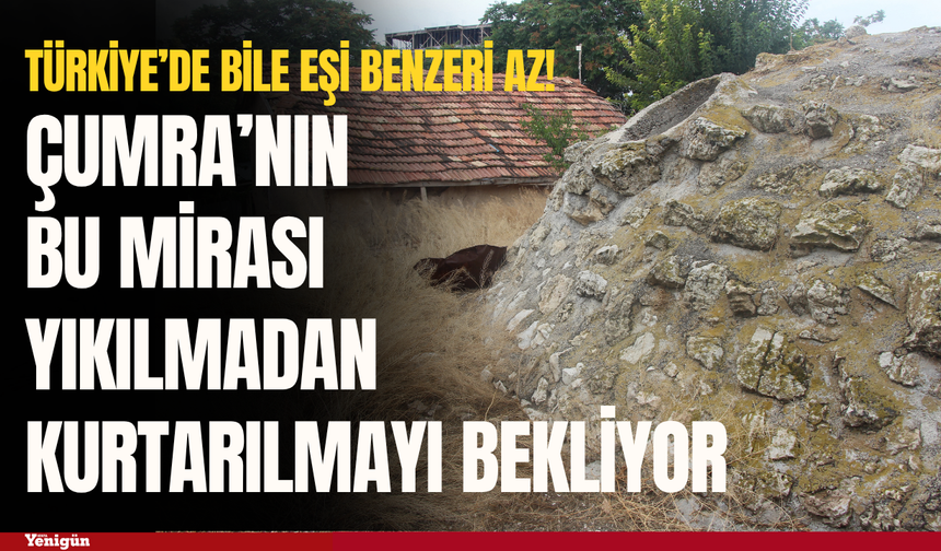 Türkiye’de bile eşi benzeri az! Çumra’nın bu mirası yıkılmadan kurtarılmayı bekliyor