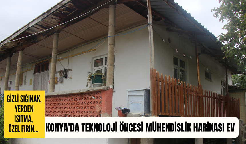 Konya’da teknoloji öncesi mühendislik harikası ev yıkılabilir!